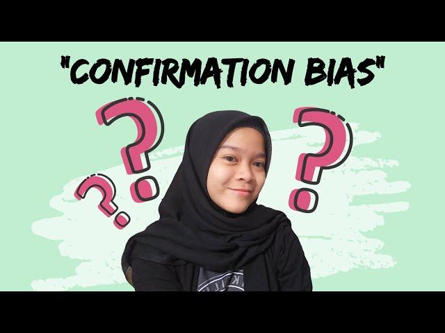 Ceritanadya: Confirmation Bias