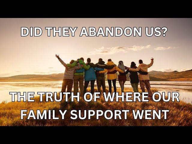 Did Our Family Abandon Us?