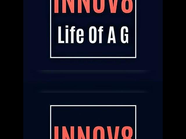 INNOV8 - Life Of A G