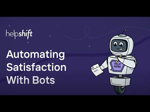 [DEMO] Help Bots & Automation - Helpshift, the world's only mobile-first customer service platform