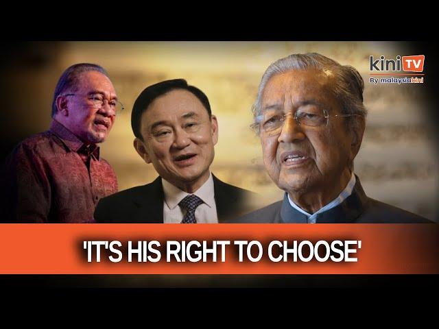 I don't know why Anwar chose Thaksin, there are other people, says Dr Mahathir