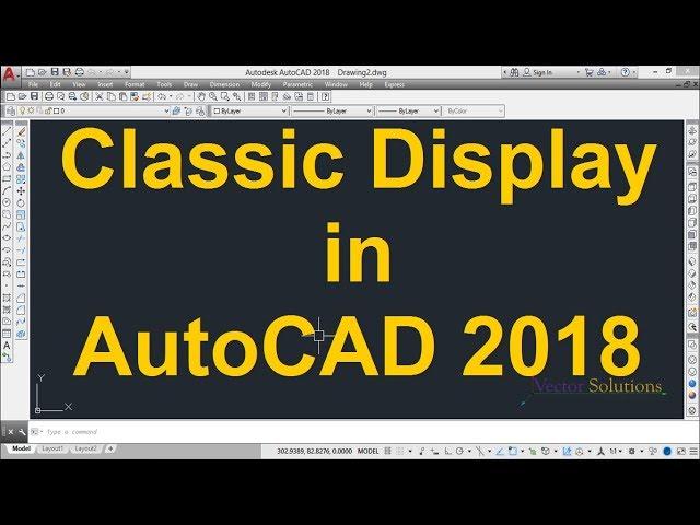 Classic Display in AutoCAD 2018