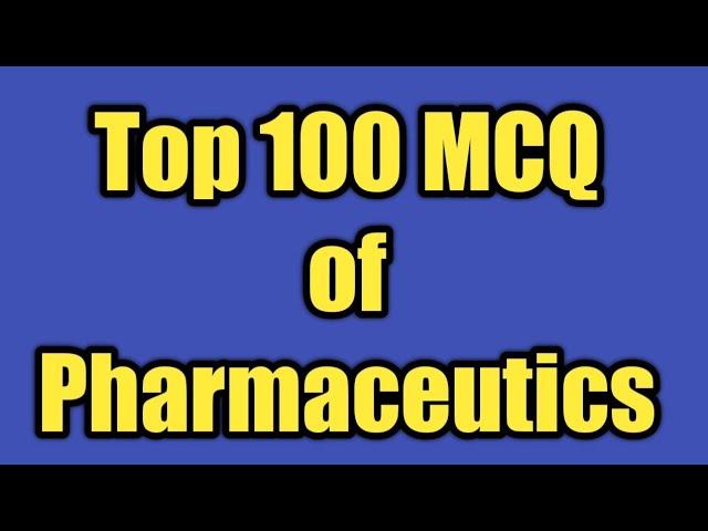 Top 100 MCQ of pharmaceutics#pharmacistexampreparation#esic#osssc#tnmrb#mp#zp#hssc#sepoypharmacist