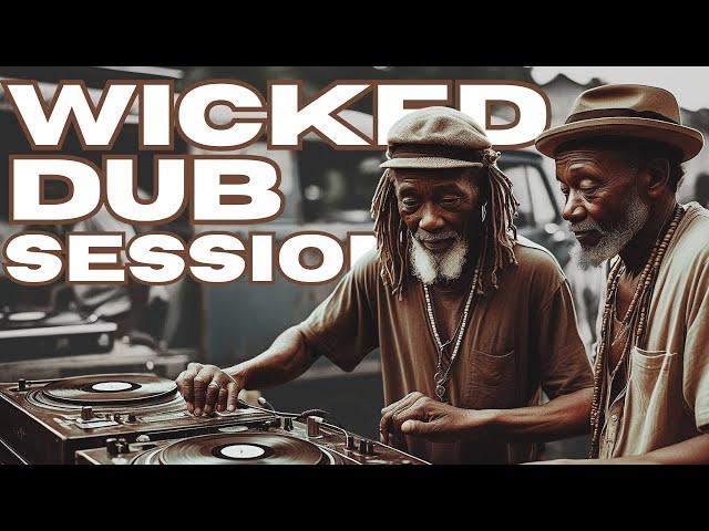 WICKED DUB - ULTIMATE DUB REGGAE MIX 2024