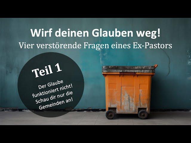 Wirf deinen Glauben weg! | Teil 1 | Jürgen Fischer