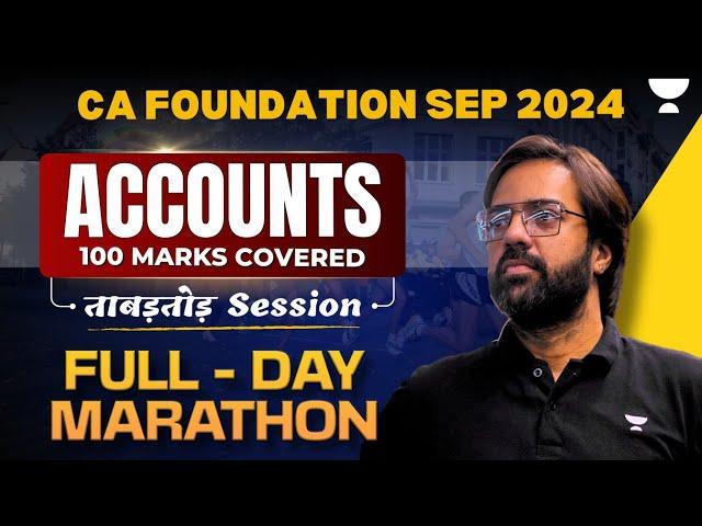 CA Foundation Sep 24 | 100 Marks Covered | Full Day Marathon | Accounting | CA Rakesh Kalra