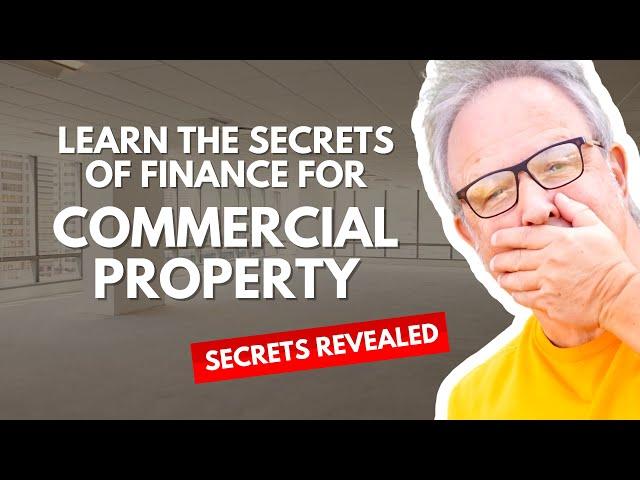 Learn the Secrets of Finance for Commercial Property
