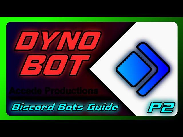 Complete Guide To Dyno Bot For Discord! | Discord Bots Guide P2