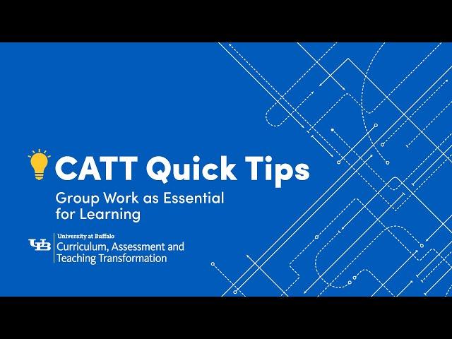 CATT Quick Tips: Group Work as Essential for Learning