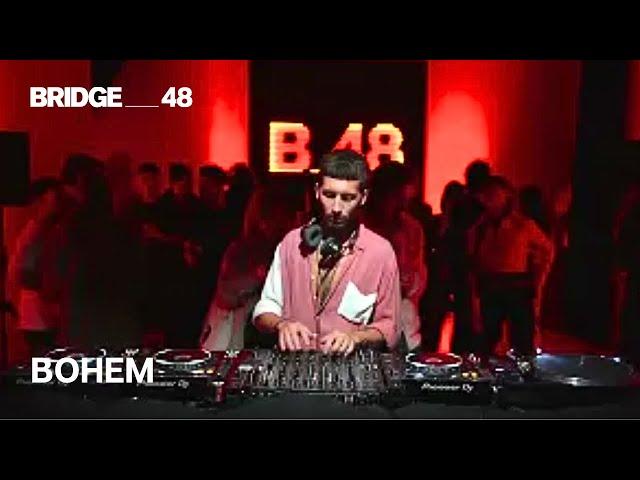 BOHEM DJ set│Bridge_48 Live [2022]