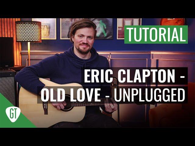 Eric Clapton - Old Love (unplugged) | GitarrenTutorial Deutsch