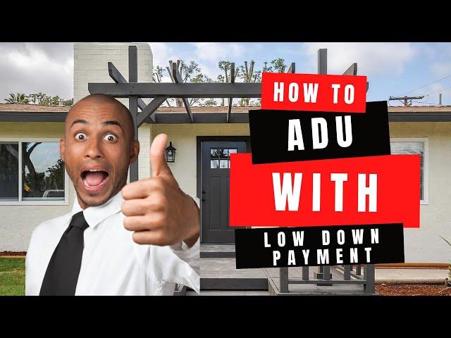 How to finance your ADU with a low down payment