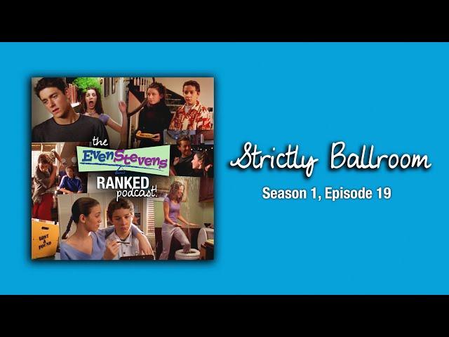 Strictly Ballroom | S1E19 | The Even Stevens Ranked Podcast!