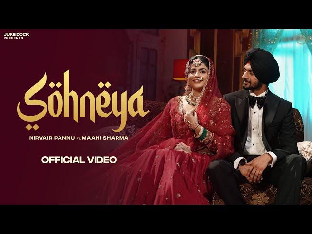 Sohneya - Nirvair Pannu (Official Video) Maahi Sharma | Deol Harman | Hitesh Arora | Juke Dock