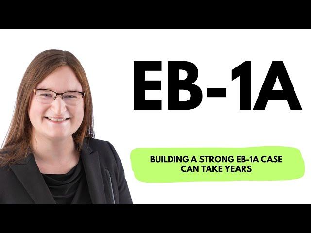 Building a strong EB-1A case can take years