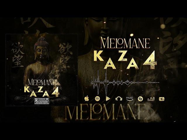 MELOMANE  -  KAZA (PART. 4)