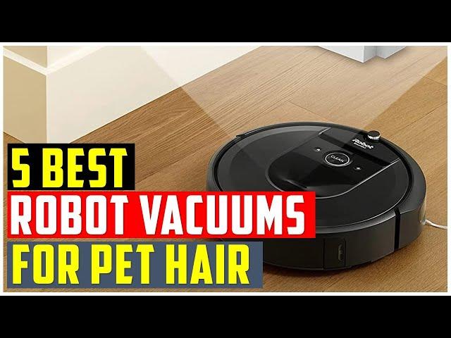 Best Robot Vacuums For Pet Hair In 2023-Top 5 Best Robot Vacuum For Pet Hair You Must Buy 2023