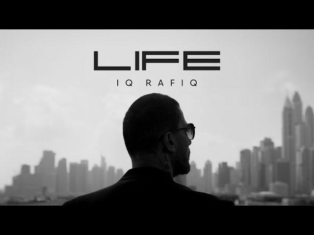 IQ Rafiq – Life (Official Music Video)