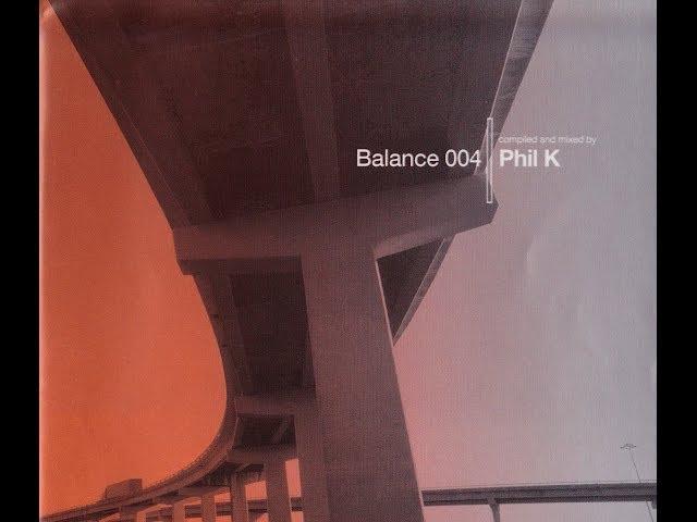 Balance 004 - Phil K (CD1 Breakbeat mix)