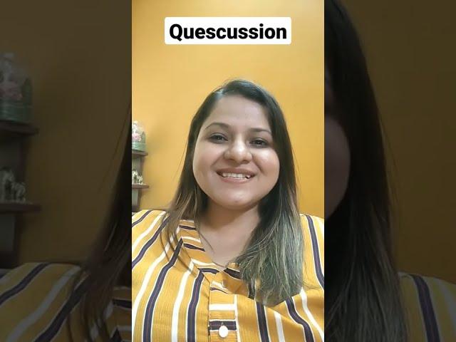 What is Quescussion ?