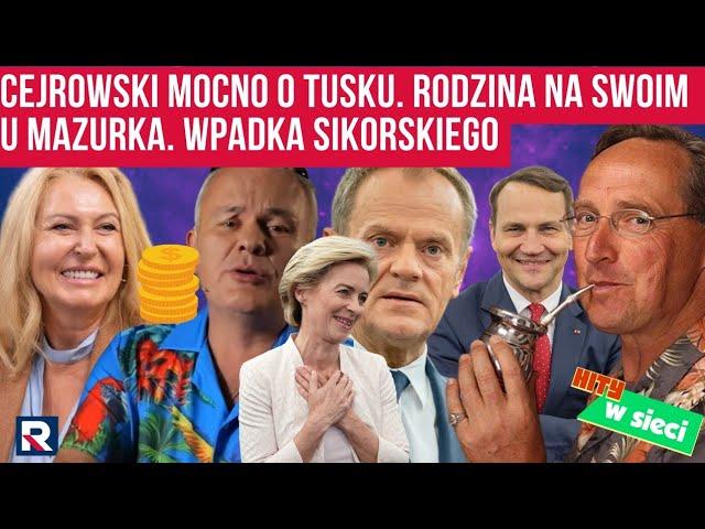 Hity w sieci | Cejrowski i Jakubiak mocno o Tusku. Orka Roberta Mazurka. Wpadka Sikorskiego