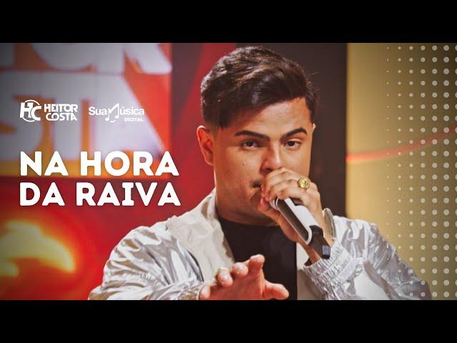 Heitor Costa - Na Hora da Raiva (SUA MÚSICA) | CLIPE OFICIAL