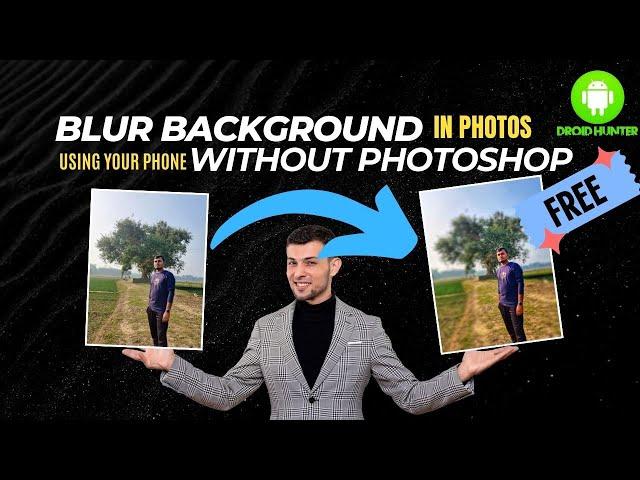 How to Blur Background in Photos Without Photoshop using Phone | How to Blur Photo Background Free