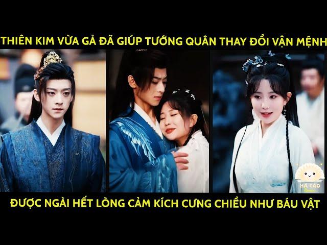 Thiên Kim Vừa Gả Đã Giúp Tướng Quân Thay Đổi Vận Mệnh Được Ngài Hết Lòng Cảm Kích Cưng Như Báu Vật