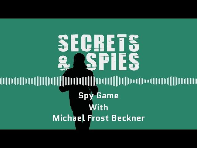 Spy Game with Michael Frost Beckner