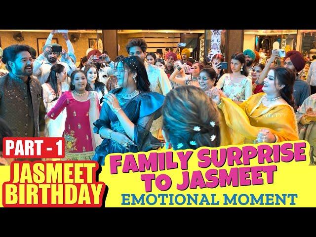 JASMEET BIRTHDAY - FAMILY SURPRISE TO JASMEET ~ EMOTIONAL MOMENT