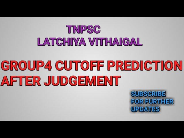 GROUP4 CUTOFF PREDICTION AFTER JUDGEMENT /TNPSC LATCHIYA VITHAIGAL