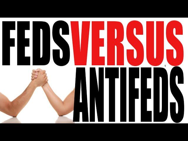 Federalists vs Anti-Federalists in Five Minutes