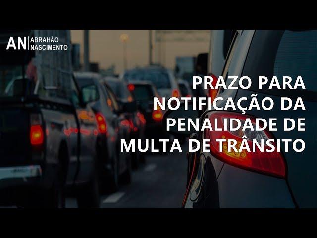 Notificação de multa de trânsito não recebida | Prazo para notificação da penalidade