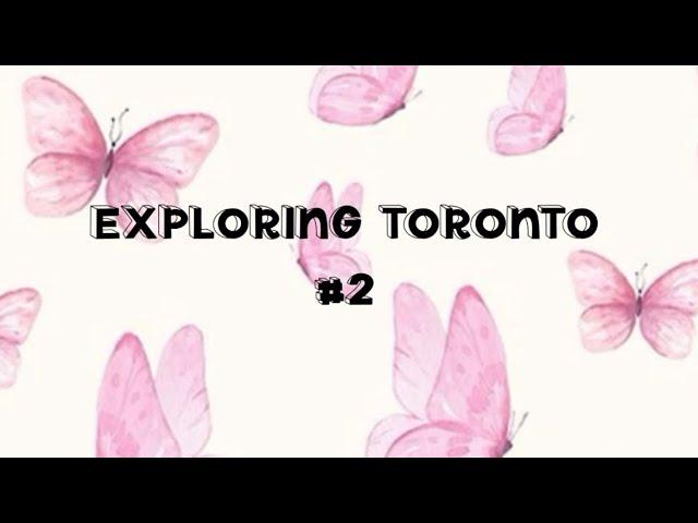 Exploring Toronto vlog #2