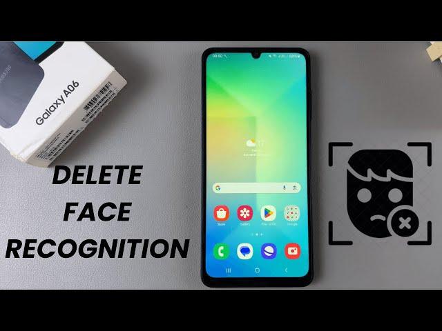 How To Delete Face Recognition Data From Samsung Galaxy A06