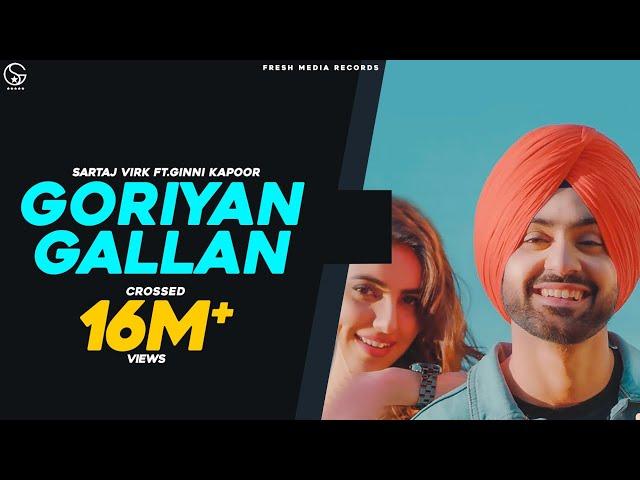 GORIYAN GALLAN | SARTAJ VIRK ft.GINNI KAPOOR ( FULL VIDEO ) | AR Deep | FRESH MEDIA RECORDS