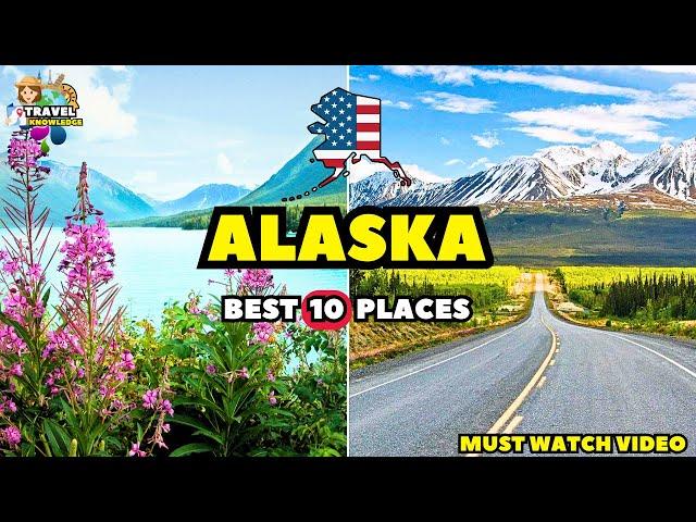 Best Places to Visit in Alaska | Amazing Places to Visit in Alaska - Travel Video | Travel Alaska