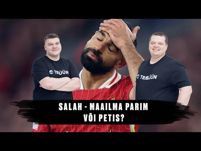 Salah - maailma parim või petis? | Fännisektor #72