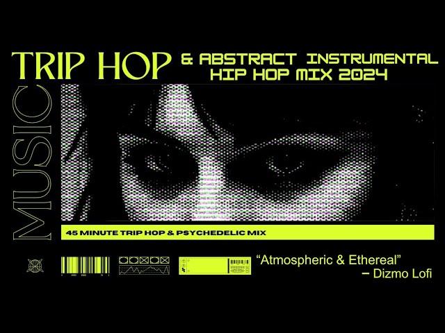 trip-hop / abstract instrumental hip hop mix 2024