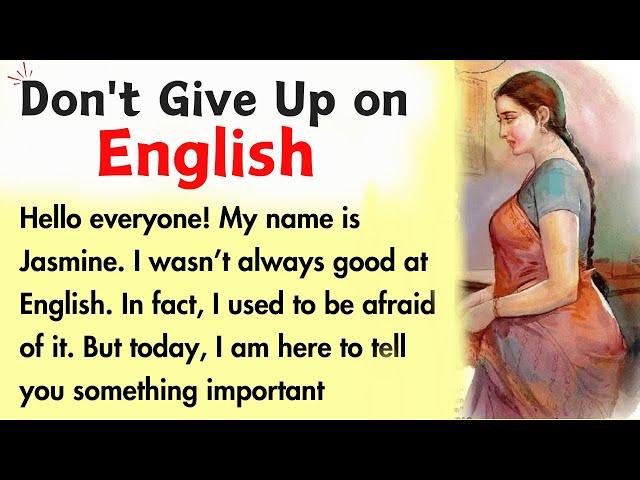 Don't Give Up on English || Learn English Through Story || Improve English