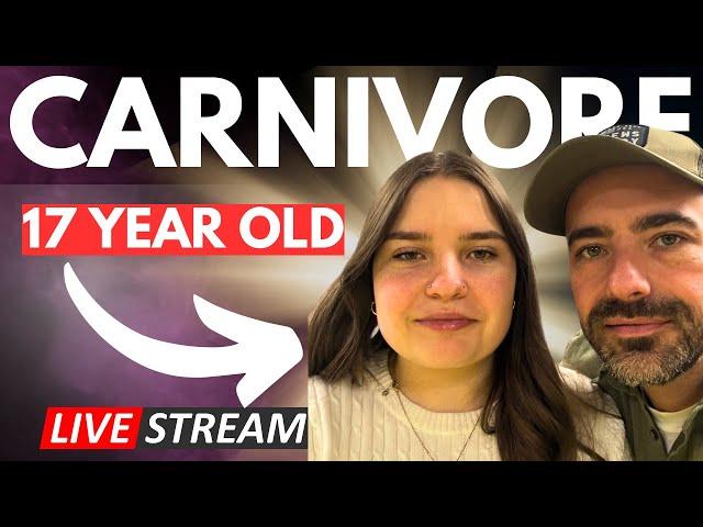 Carnivire 101- With My 17 Year Old Carnivore Daughter- LIVE QA