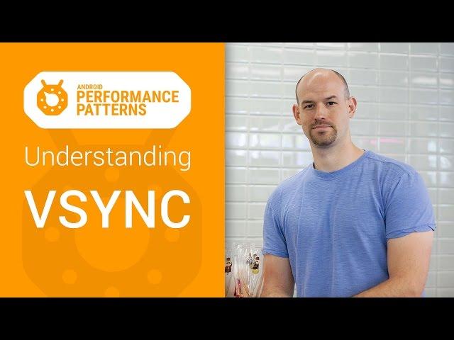 Android Performance Patterns: Understanding VSYNC