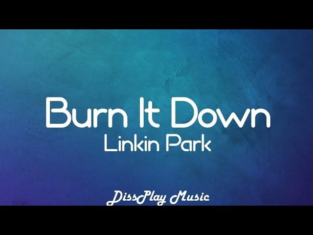 Linkin Park - Burn It Down (lyrics)