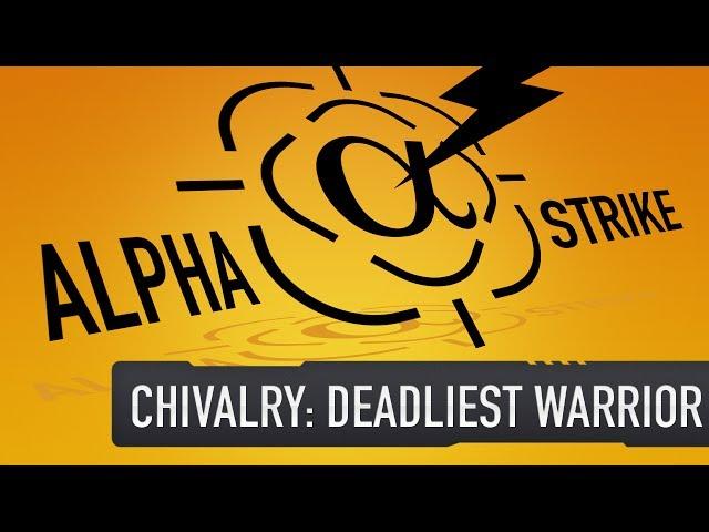 Alpha Strike - Chivalry: Deadliest Warrior