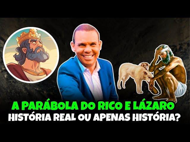 A PARÁBOLA DO RICO E LÁZARO É UMA HISTÓRIA REAL ? Dr. Rodrigo Silva