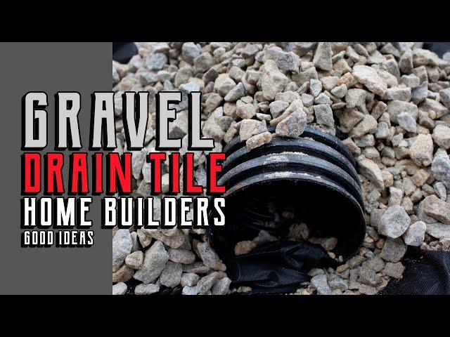 Builder Product Review - Slab Plumbing, Gravel & Foundation Drain Tile