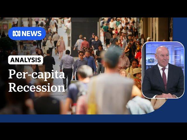 Population growth masking per-capita recession | ABC NEWS