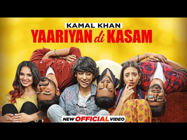 Yaariyan Di Kasam (Official Video) | Kamal Khan | Yaar Anmulle Returns | Latest Punjabi Songs 2021