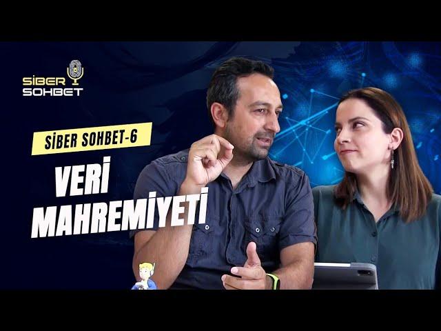 Siber Sohbet - VI: Veri Mahremiyeti