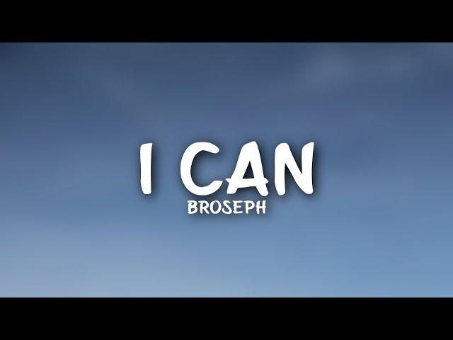 Broseph - I Can (Lyrics)